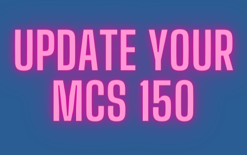 All trucking companies must update their MCS-150 form every 2 years.
