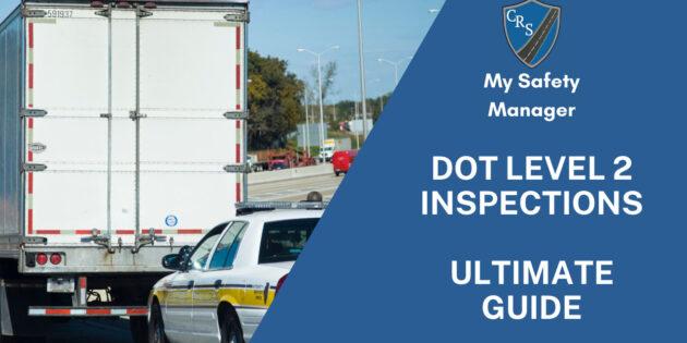 DOT Level 2 Inspections are the most common roadside inspection.