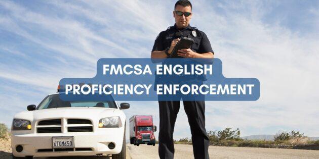 FMCSA English Proficiency Enforcement has skyrocketed.