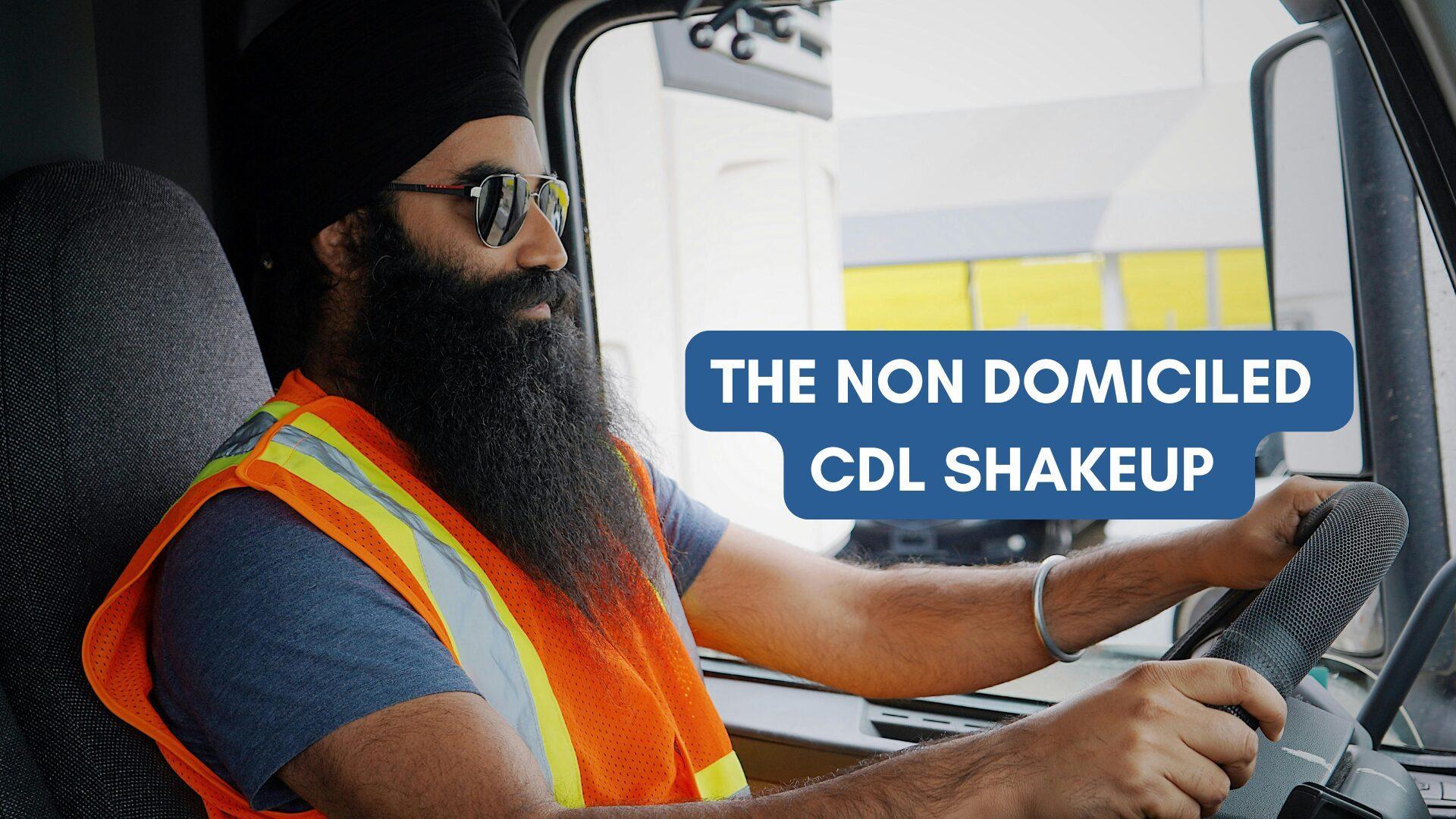 The Non Domiciled CDL Shakeup and Your Fleet