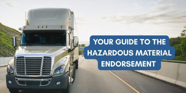 Your Guide to the Hazardous Material Endorsement