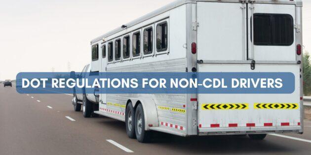 DOT Regulations for Non-CDL Drivers
