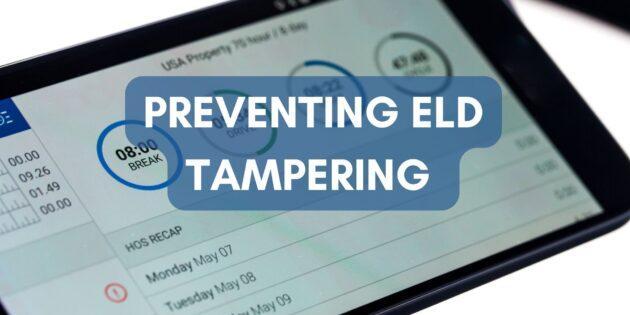 Preventing ELD tampering is critical in having a safe and effective fleet.