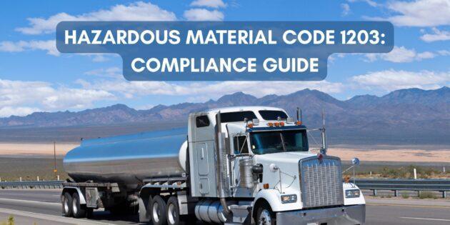Hazardous Material Code 1203: Compliance Guide